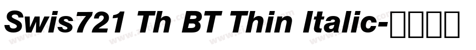 Swis721 Th BT Thin Italic字体转换